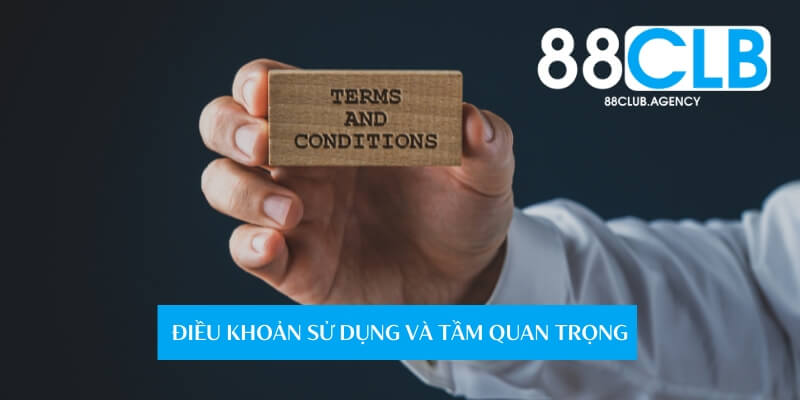 Điều Khoản Sử Dụng 88CLB - Nội Dung Người Chơi Cần Biết 1 Các điều khoản không thể không có ở nhà cái